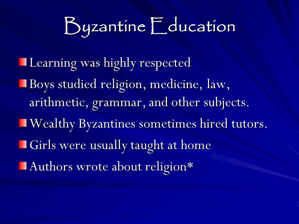 Byzantine Education Learning was highly respected