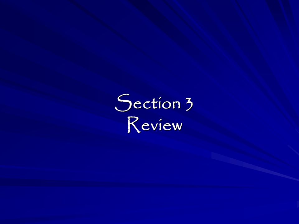 Section 3 Review