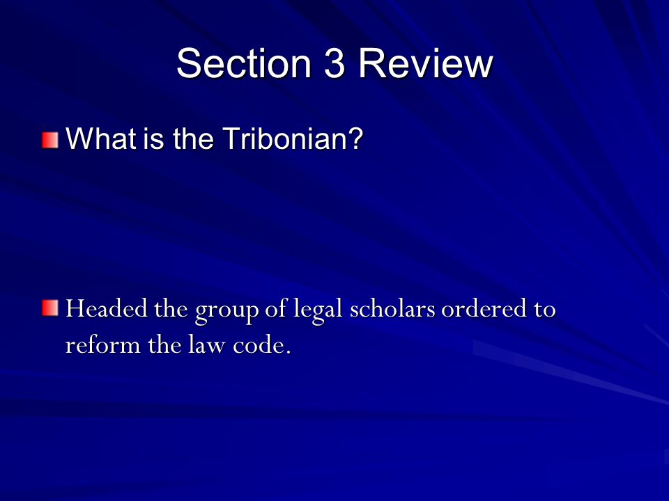 Section 3 Review What is the Tribonian