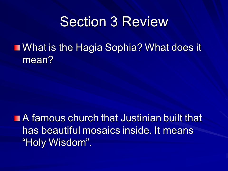 Section 3 Review What is the Hagia Sophia What does it mean