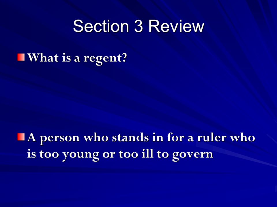 Section 3 Review What is a regent