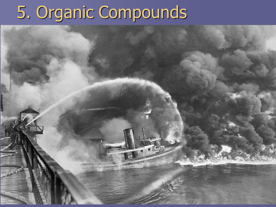 5. Organic Compounds Chemicals that contain carbon atoms
