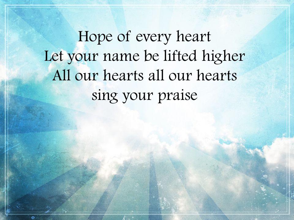 Let your name be lifted higher