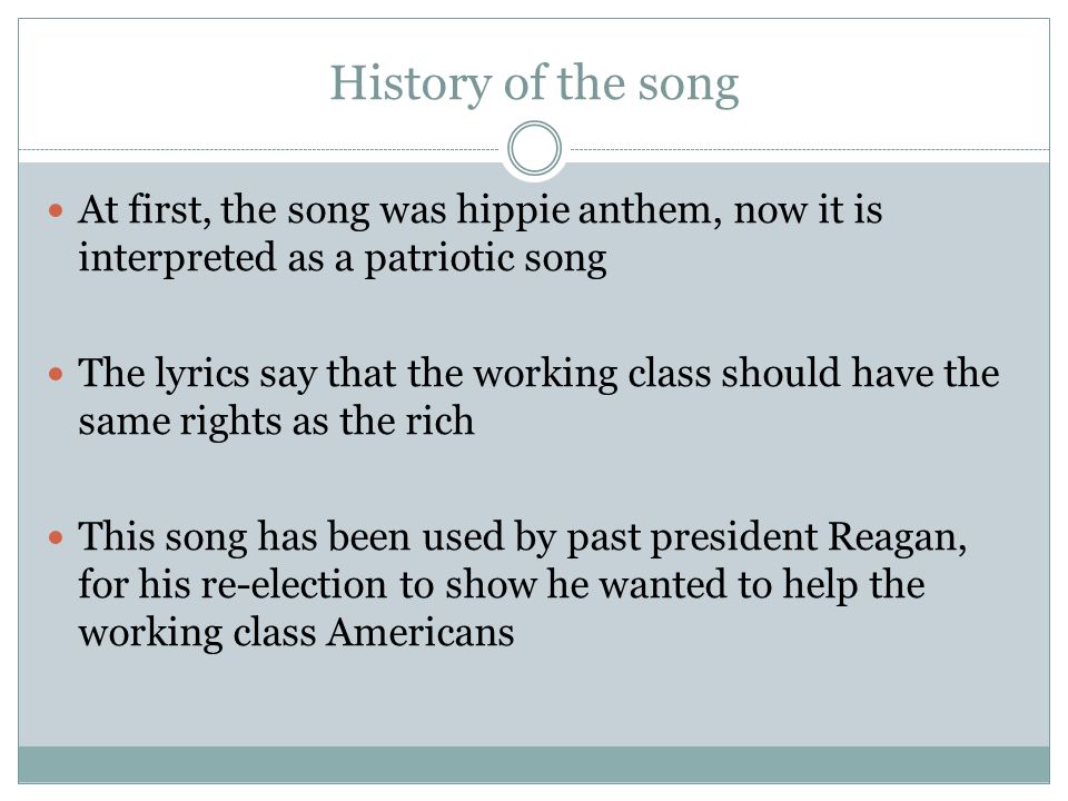 History of the song At first, the song was hippie anthem, now it is interpreted as a patriotic song.