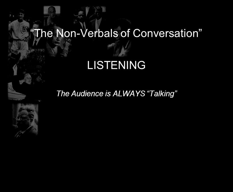The Non-Verbals of Conversation LISTENING
