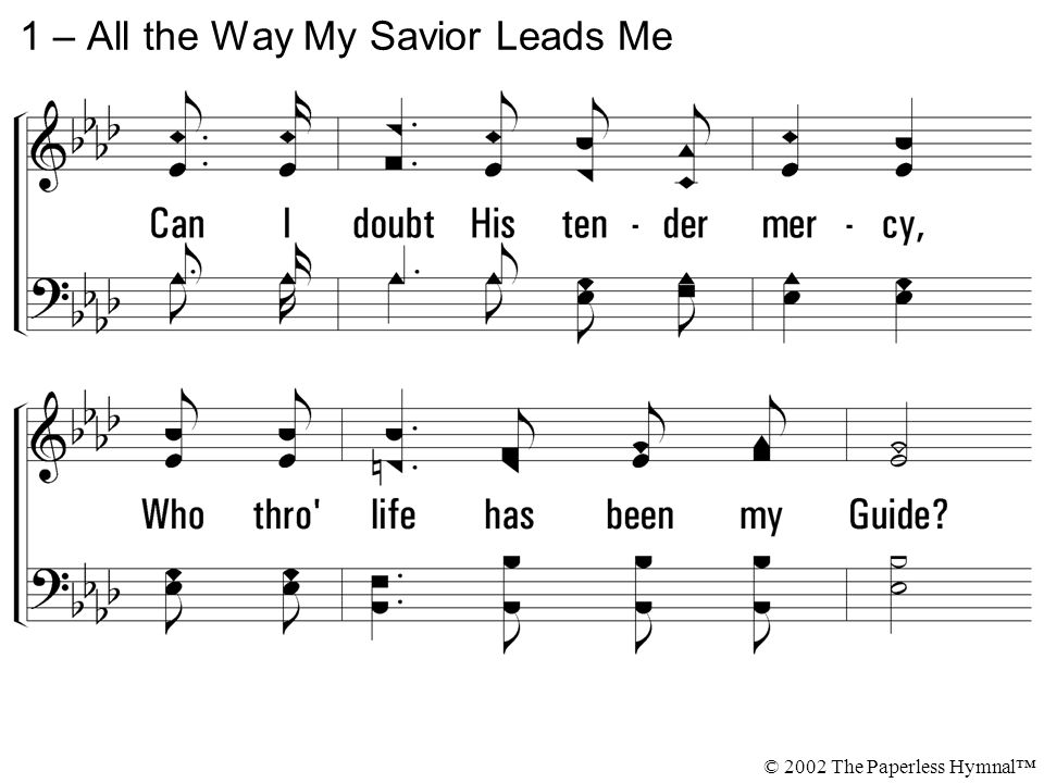 1 – All the Way My Savior Leads Me
