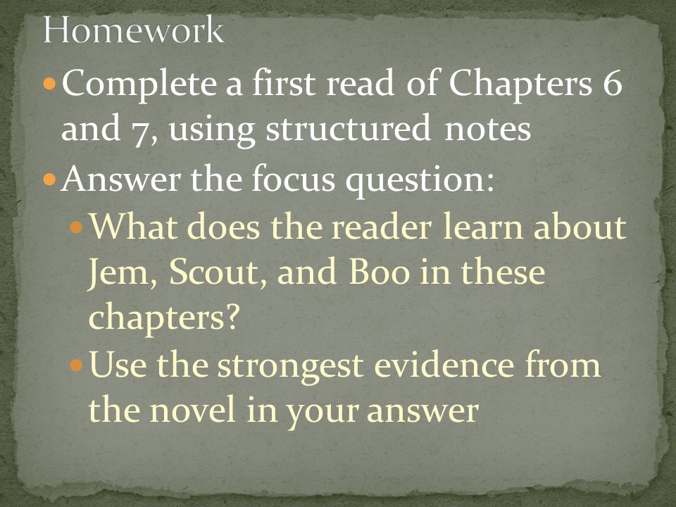 Homework Complete a first read of Chapters 6 and 7, using structured notes. Answer the focus question: