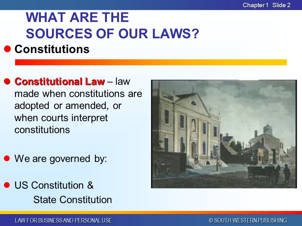 WHAT ARE THE SOURCES OF OUR LAWS