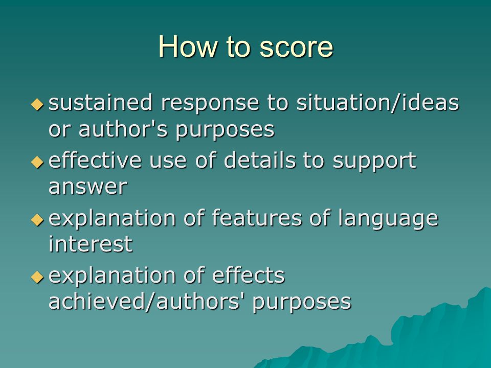 How to score sustained response to situation/ideas or author s purposes. effective use of details to support answer.