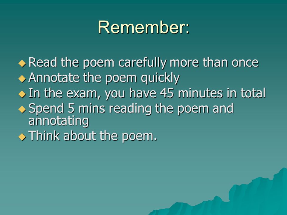 Remember: Read the poem carefully more than once