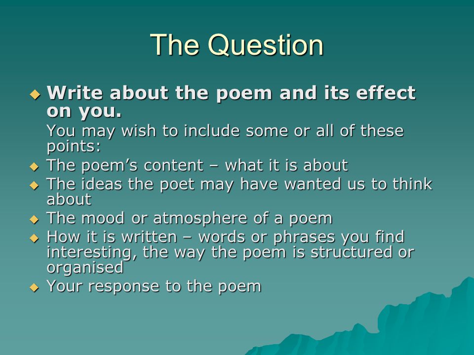 The Question Write about the poem and its effect on you.