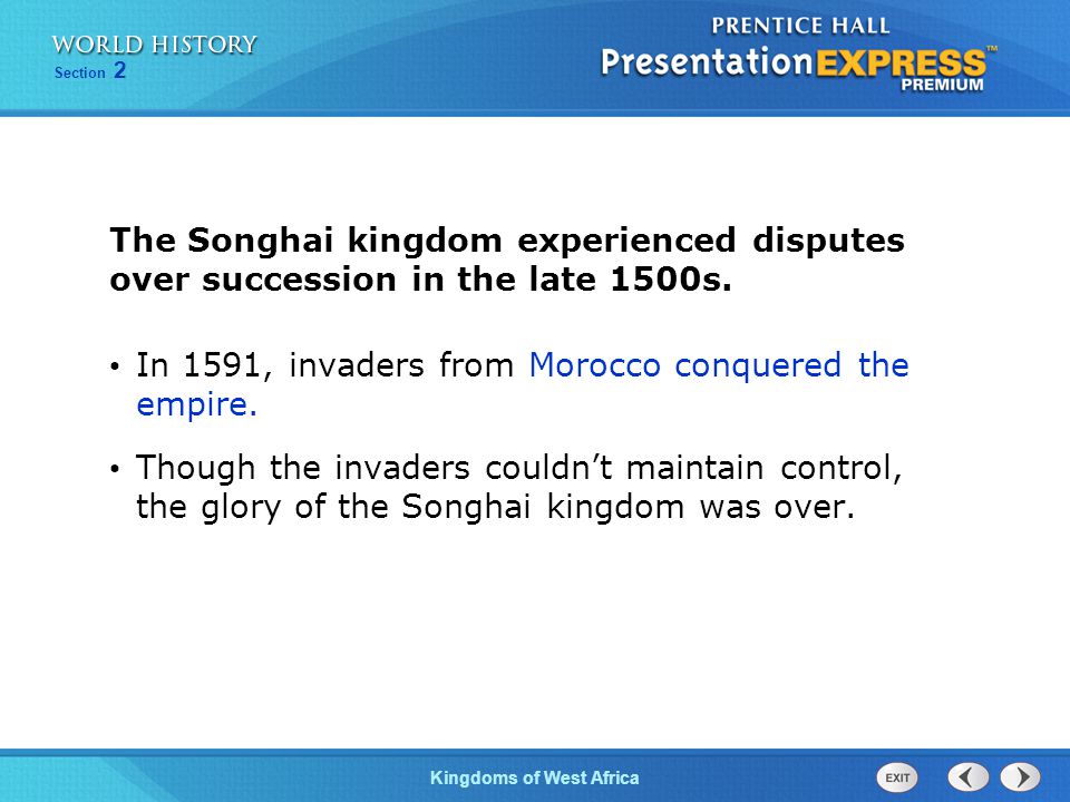 The Songhai kingdom experienced disputes over succession in the late 1500s.