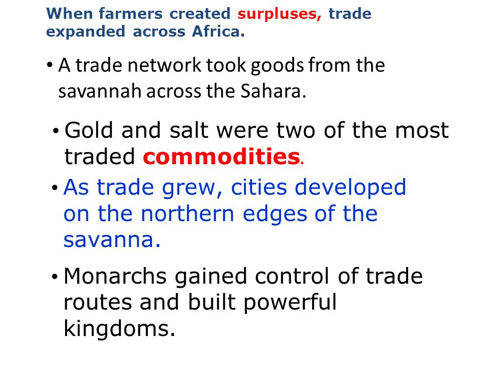 A trade network took goods from the savannah across the Sahara.