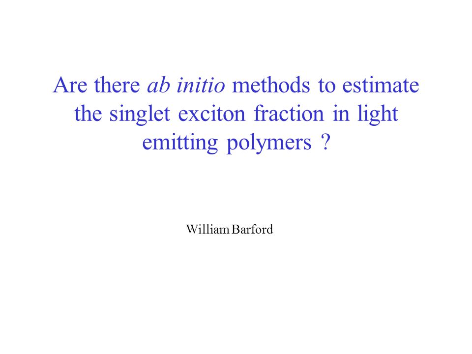 Are there ab initio methods to estimate the singlet exciton fraction in light emitting polymers