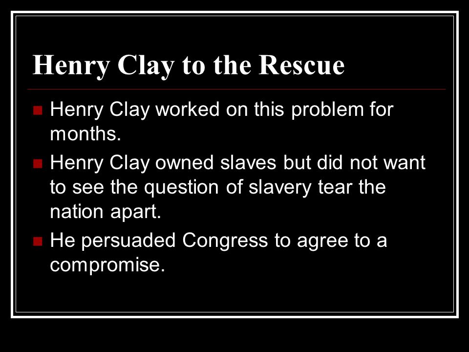 Henry Clay to the Rescue