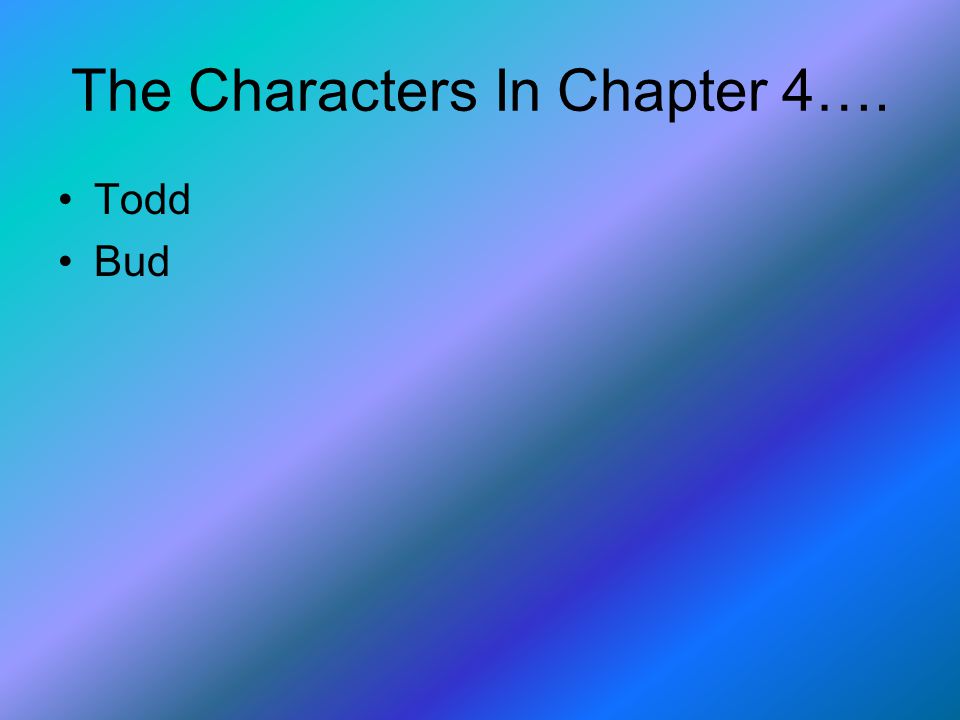 The Characters In Chapter 4….