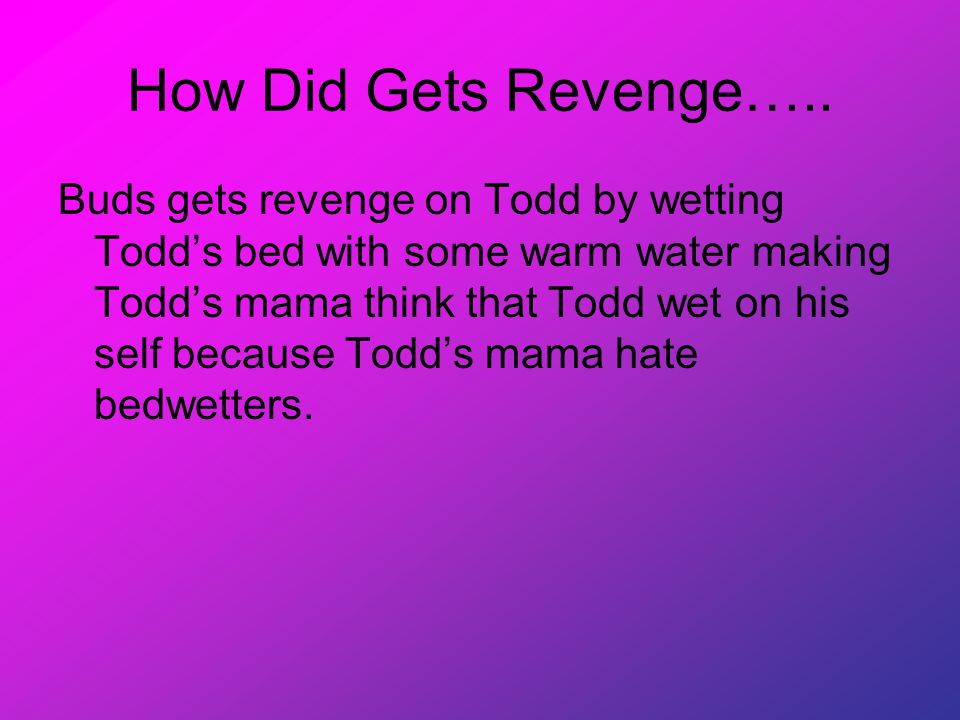 How Did Gets Revenge…..