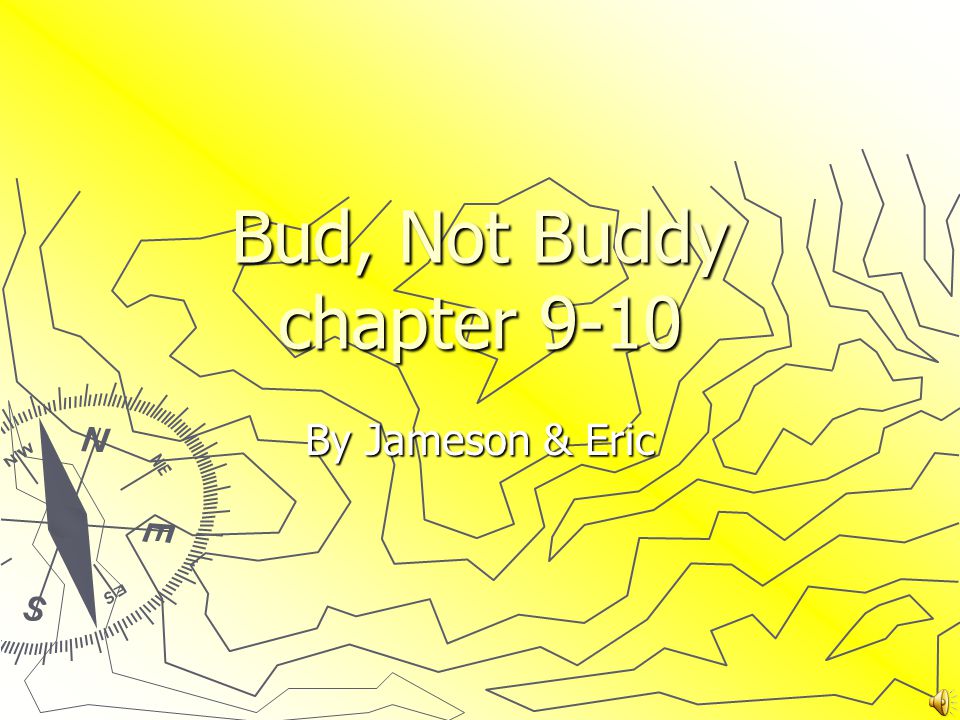 Bud, Not Buddy chapter 9-10 By Jameson & Eric