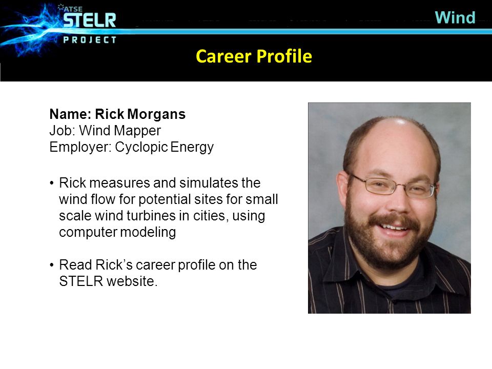 Career Profile Wind Name: Rick Morgans Job: Wind Mapper