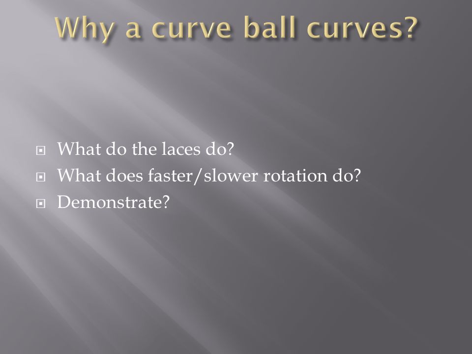 Why a curve ball curves What do the laces do