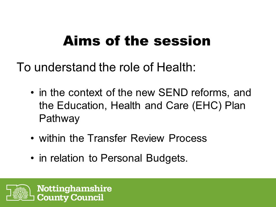 Aims of the session To understand the role of Health: