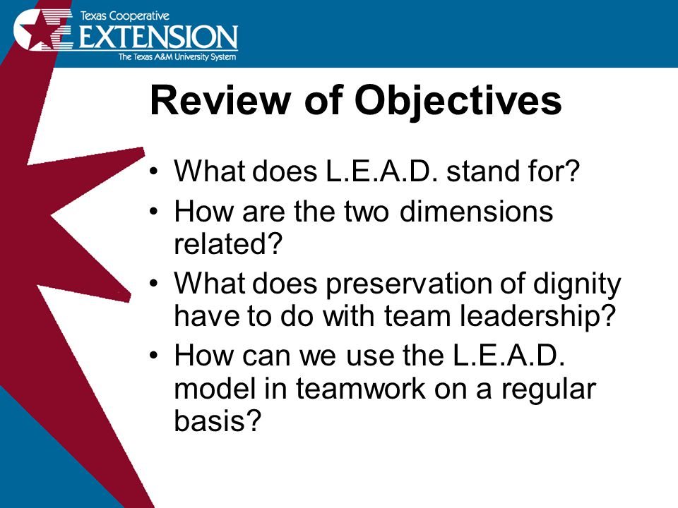 Review of Objectives What does L.E.A.D. stand for