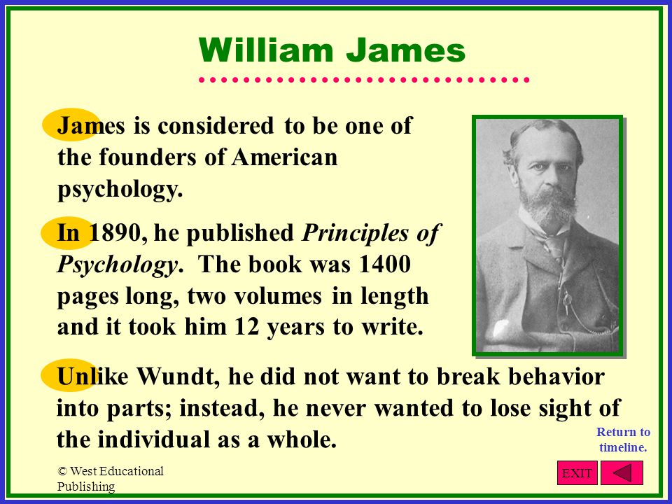 William James James is considered to be one of the founders of American psychology.