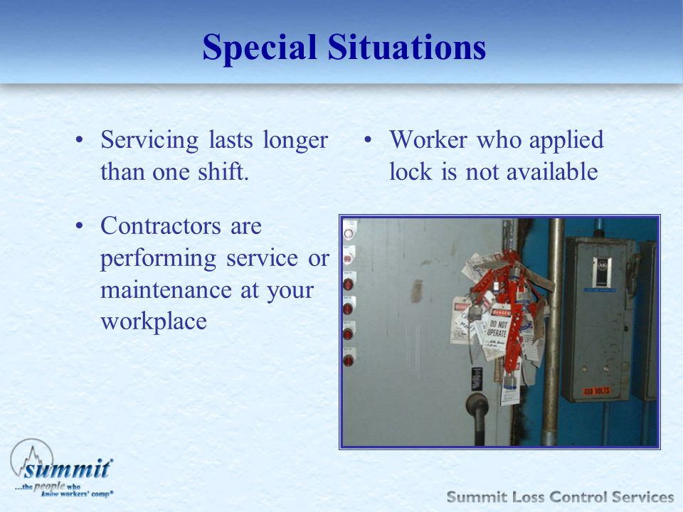 Special Situations Servicing lasts longer than one shift.