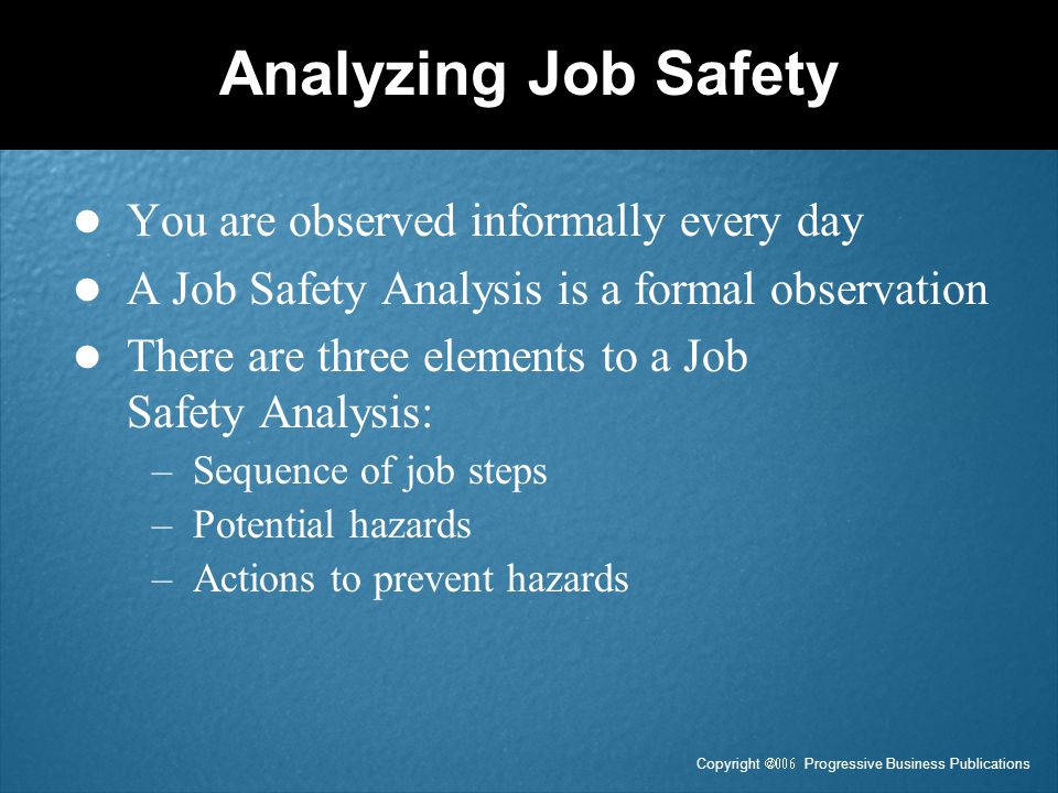 Analyzing Job Safety You are observed informally every day