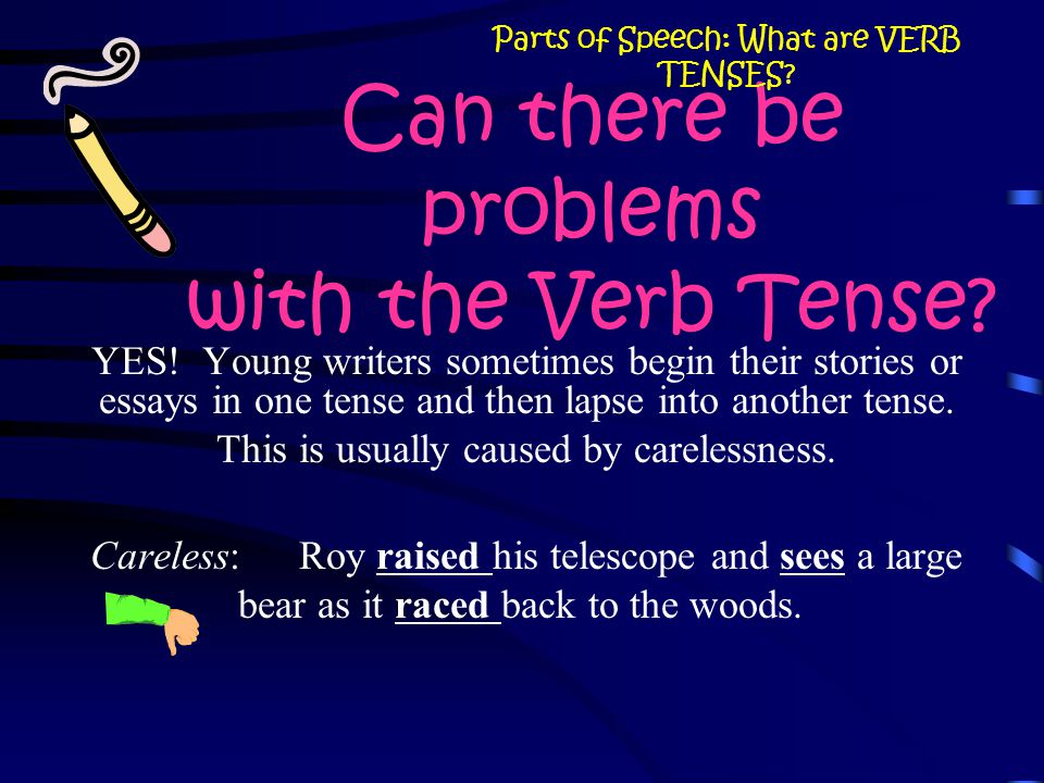 Can there be problems with the Verb Tense