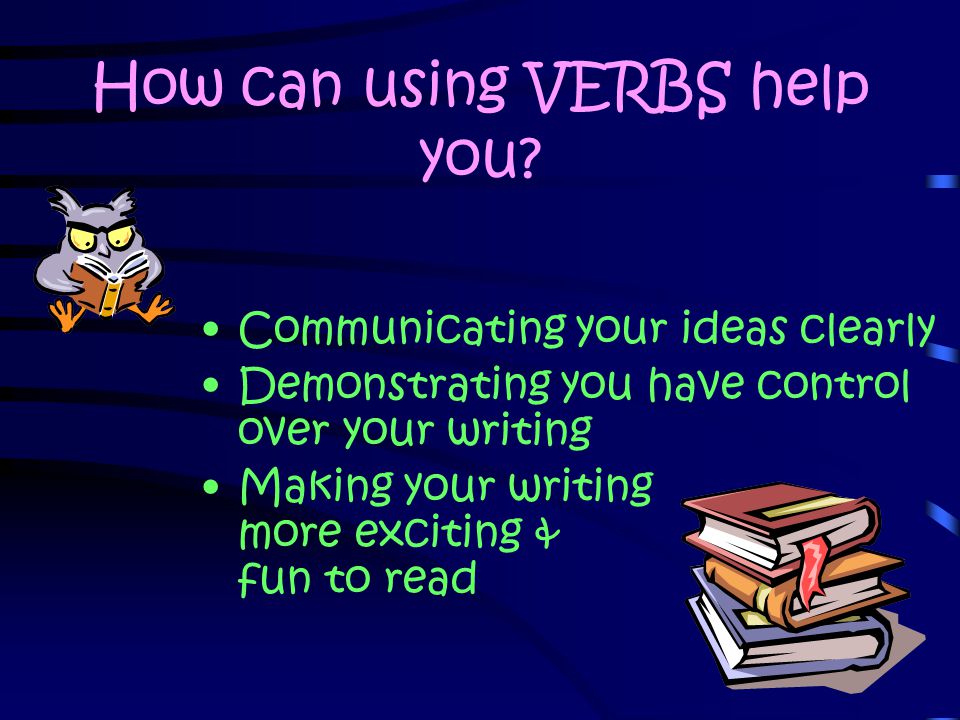 How can using VERBS help you