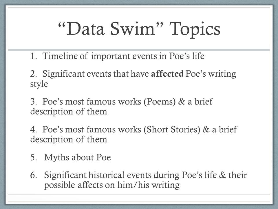 Data Swim Topics 1. Timeline of important events in Poe’s life