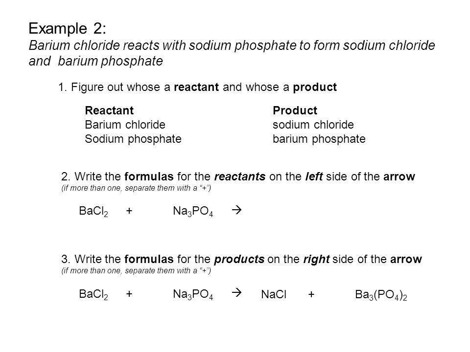 Example 2: Barium chloride reacts with sodium phosphate to form sodium chloride and barium phosphate