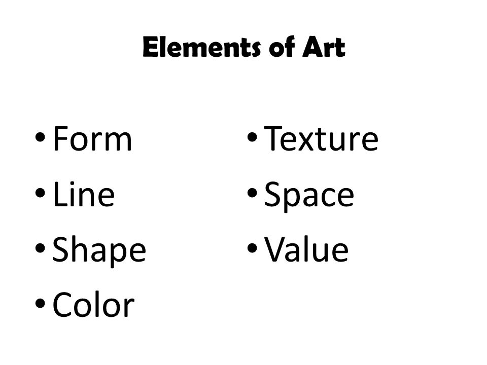 Elements of Art Form Texture Line Space Shape Value Color