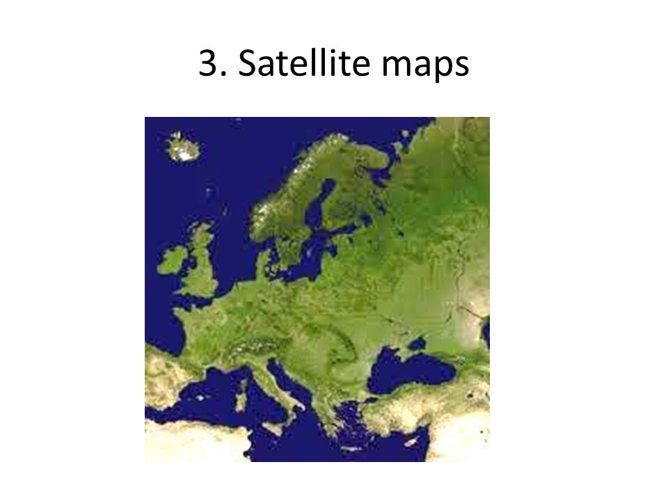 3. Satellite maps