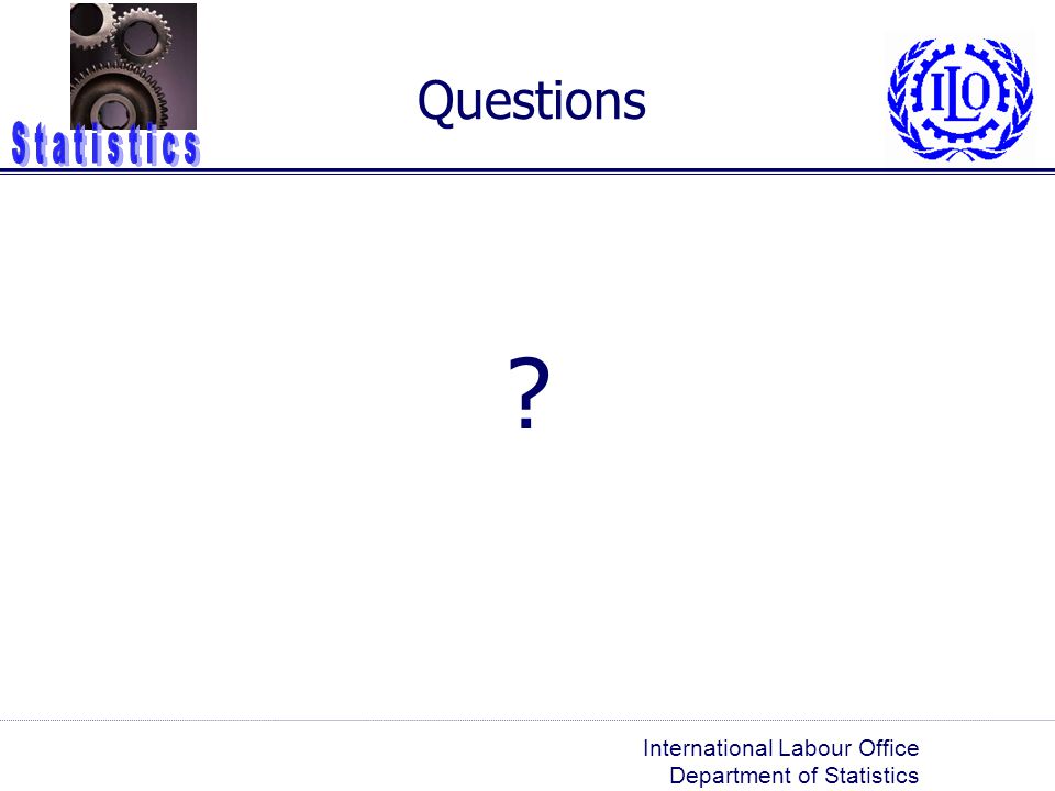 Questions International Labour Office Department of Statistics