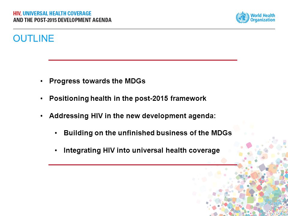 OUTLINE Progress towards the MDGs
