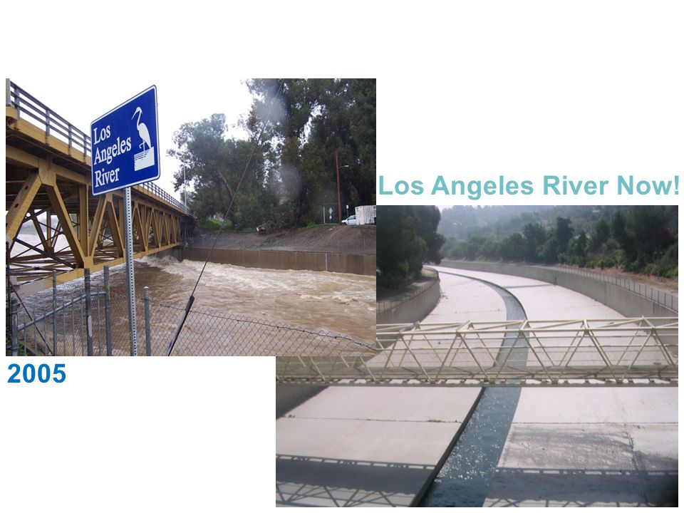 Los Angeles River Now! 2005