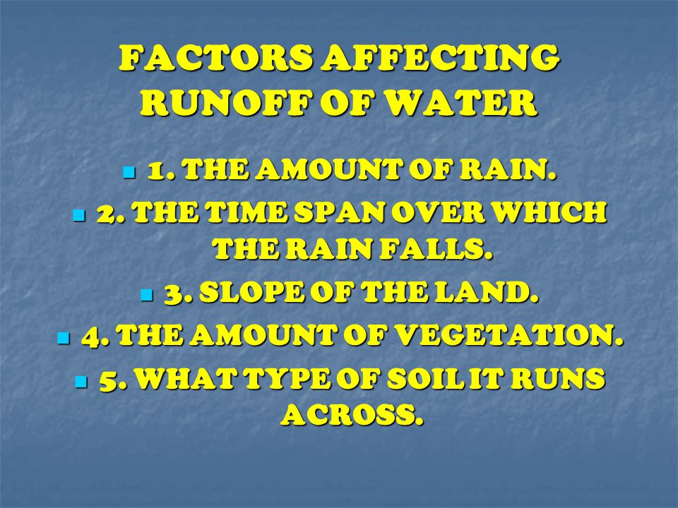 FACTORS AFFECTING RUNOFF OF WATER