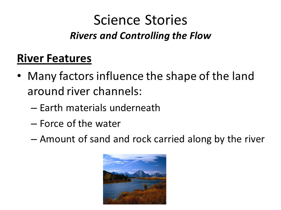 Science Stories Rivers and Controlling the Flow