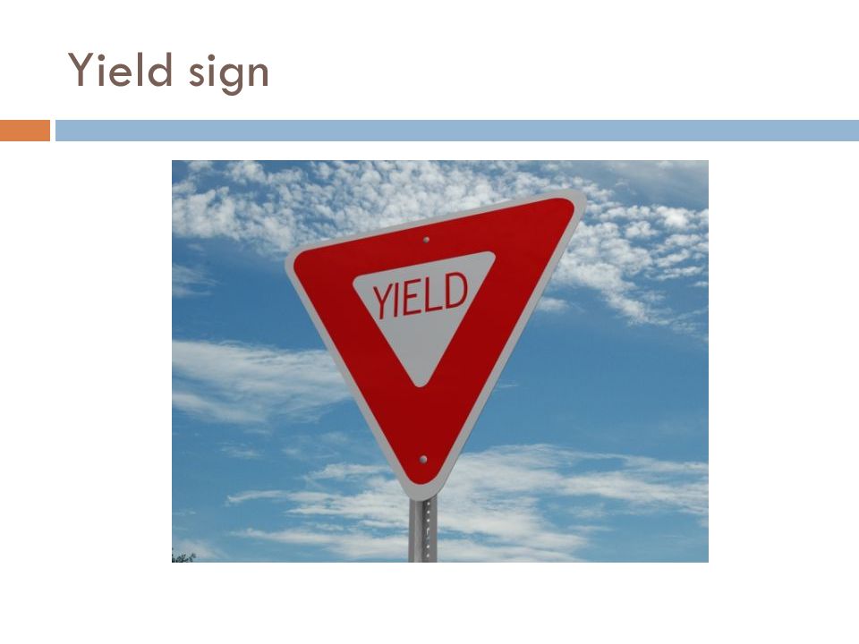 Yield sign