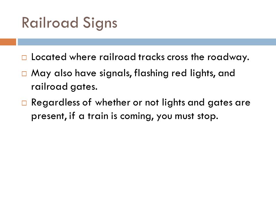 Railroad Signs Located where railroad tracks cross the roadway.