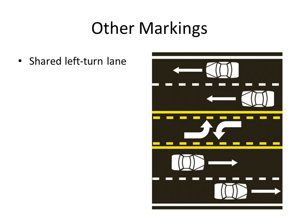 Other Markings Shared left-turn lane