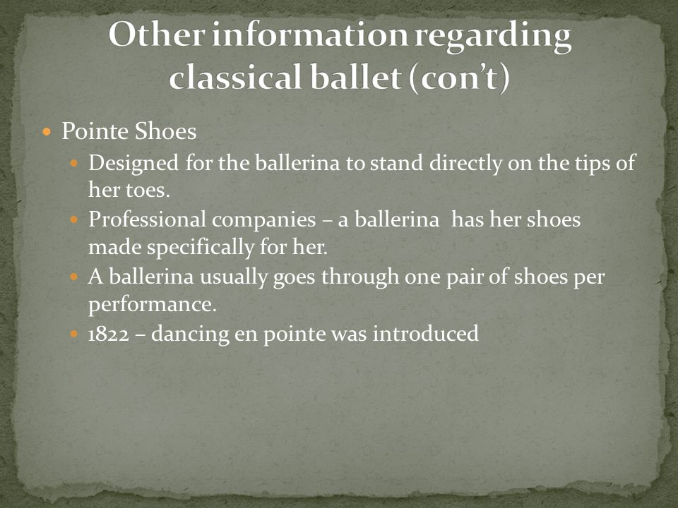 Other information regarding classical ballet (con’t)