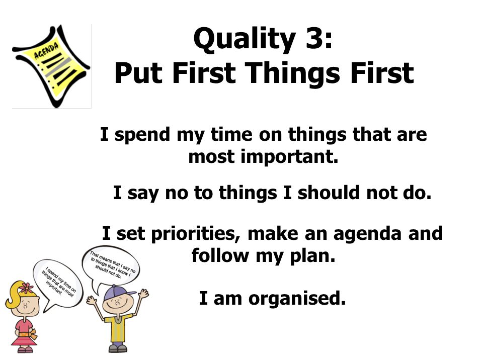 Quality 3: Put First Things First