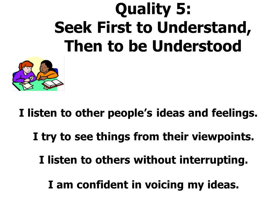 Quality 5: Seek First to Understand, Then to be Understood