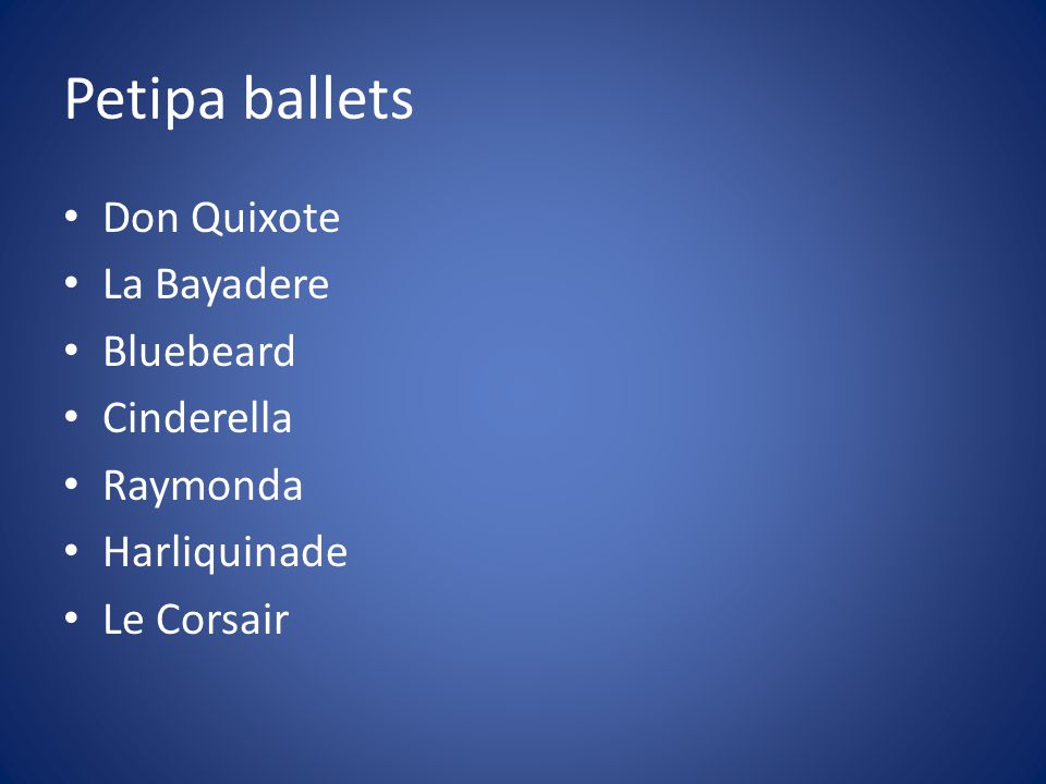 Petipa ballets Don Quixote La Bayadere Bluebeard Cinderella Raymonda