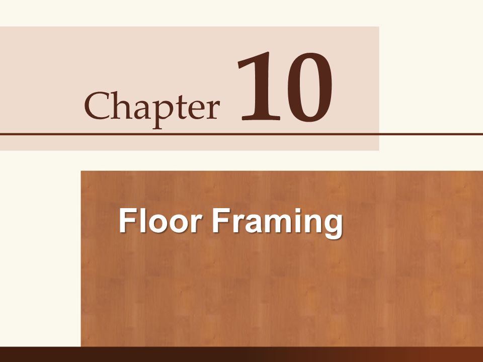 10 Chapter Floor Framing