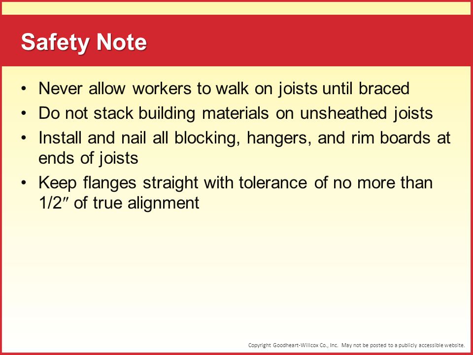 Safety Note Never allow workers to walk on joists until braced