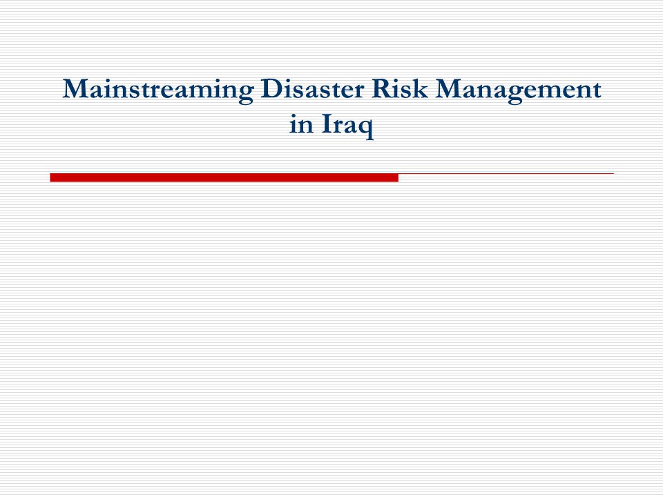 Mainstreaming Disaster Risk Management in Iraq
